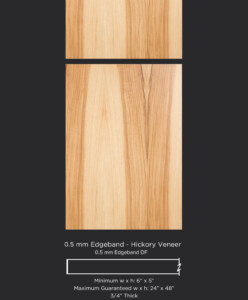 0.5mm edgebanded door and drawer front- hickory veneer - vertical grain