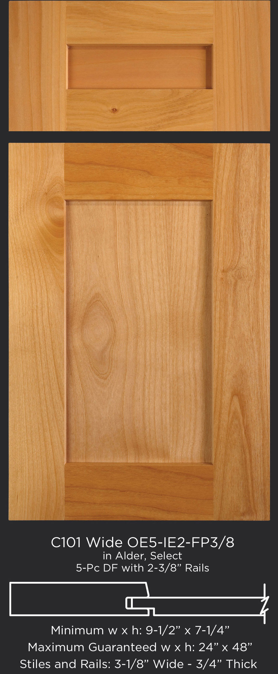 Cope and Stick Cabinet Door C101 Wide OE5-IE5-FP3/8 Alder, Select and 5-piece drawer front