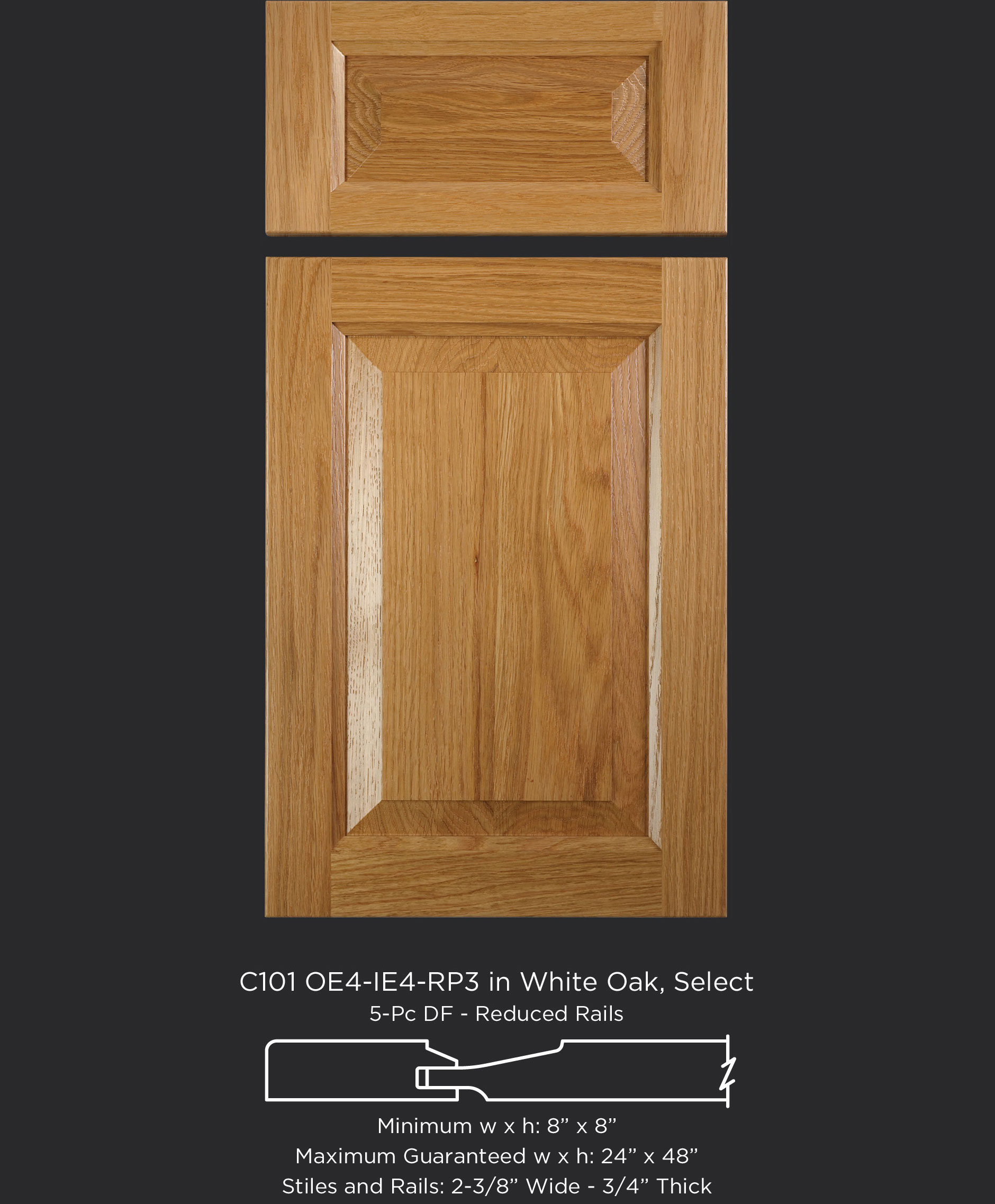 Cope and Stick Cabinet Door C101 OE4-IE4-RP3 White Oak, Select and 5-piece drawer front with reduced rails