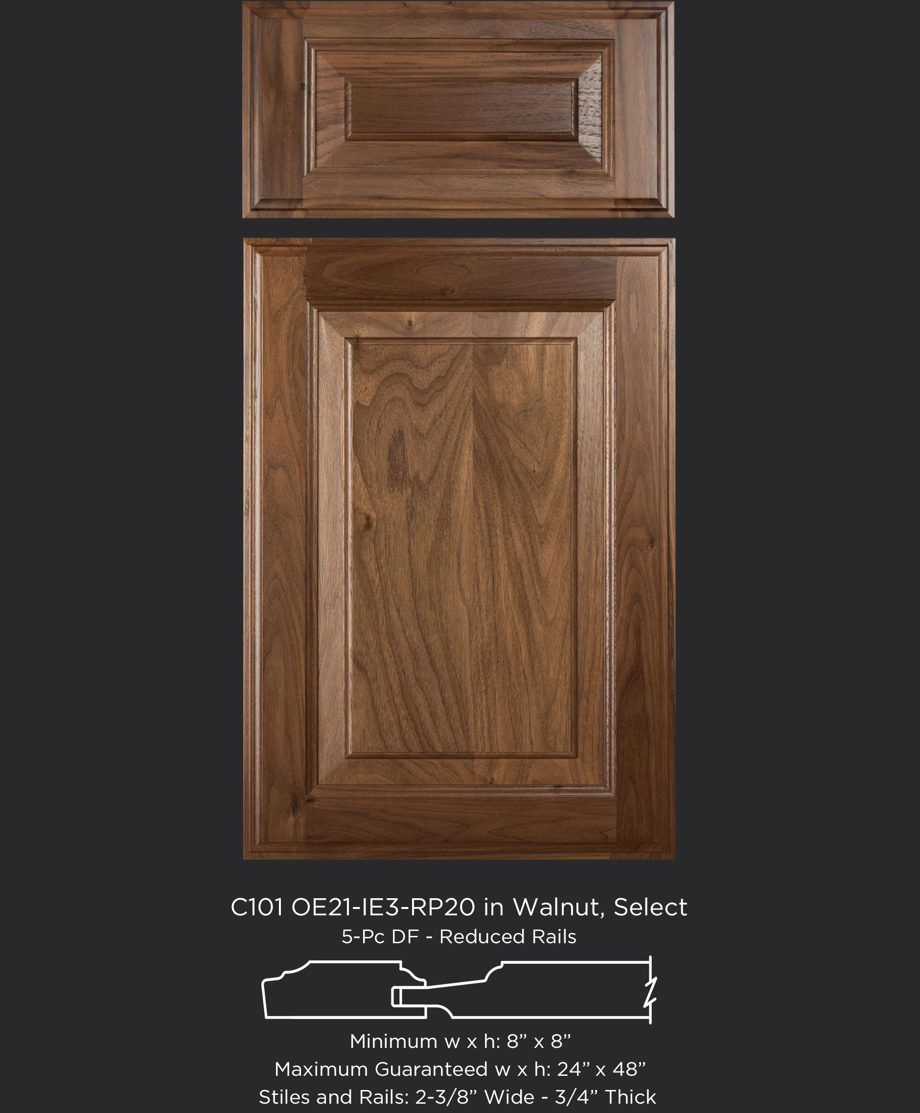 Cope and Stick Cabinet Door C101 OE21-IE3-RP20 Walnut, Select