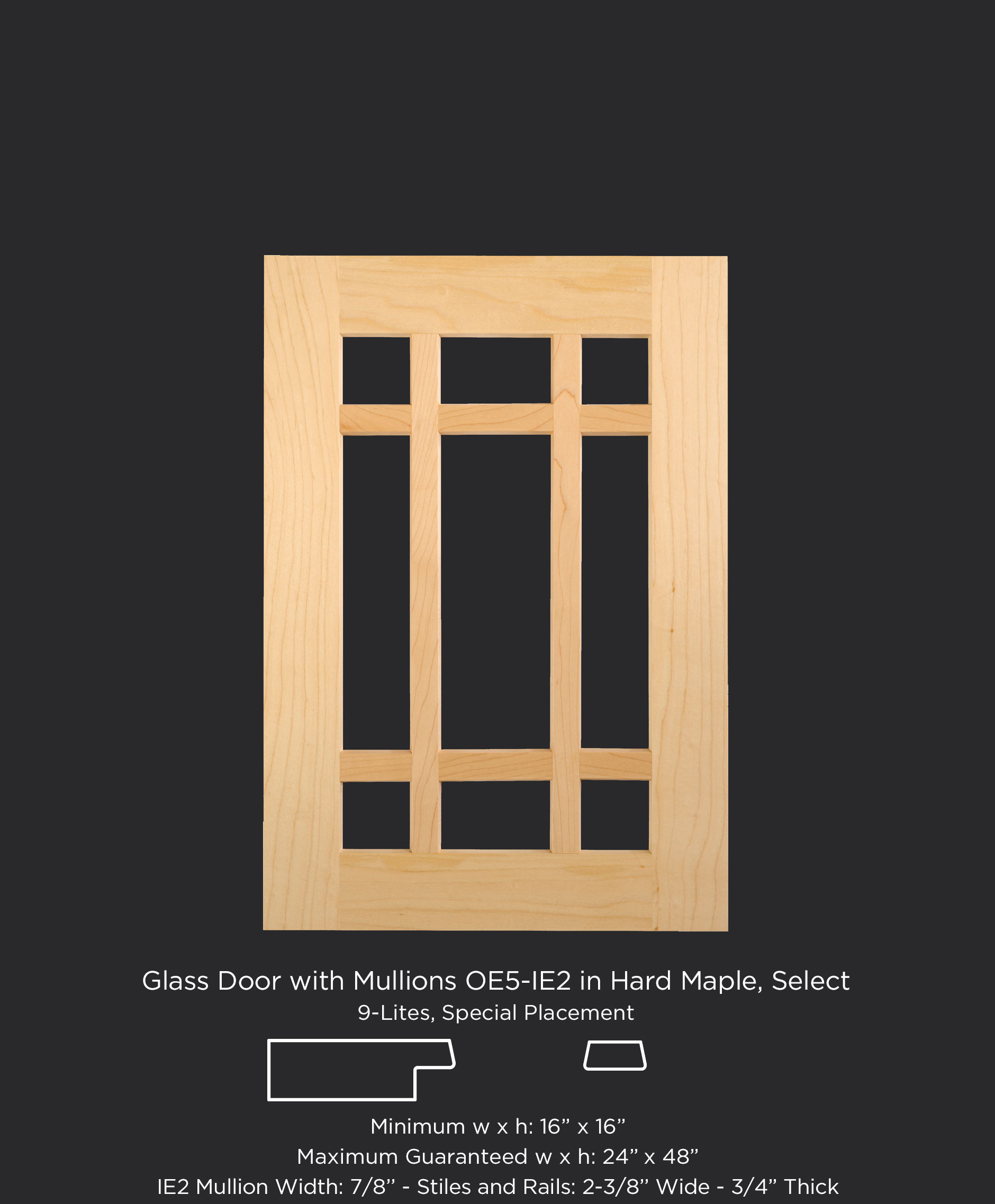 C101 Glass door with 9 lites, OE5, IE2 in Hard Maple Select