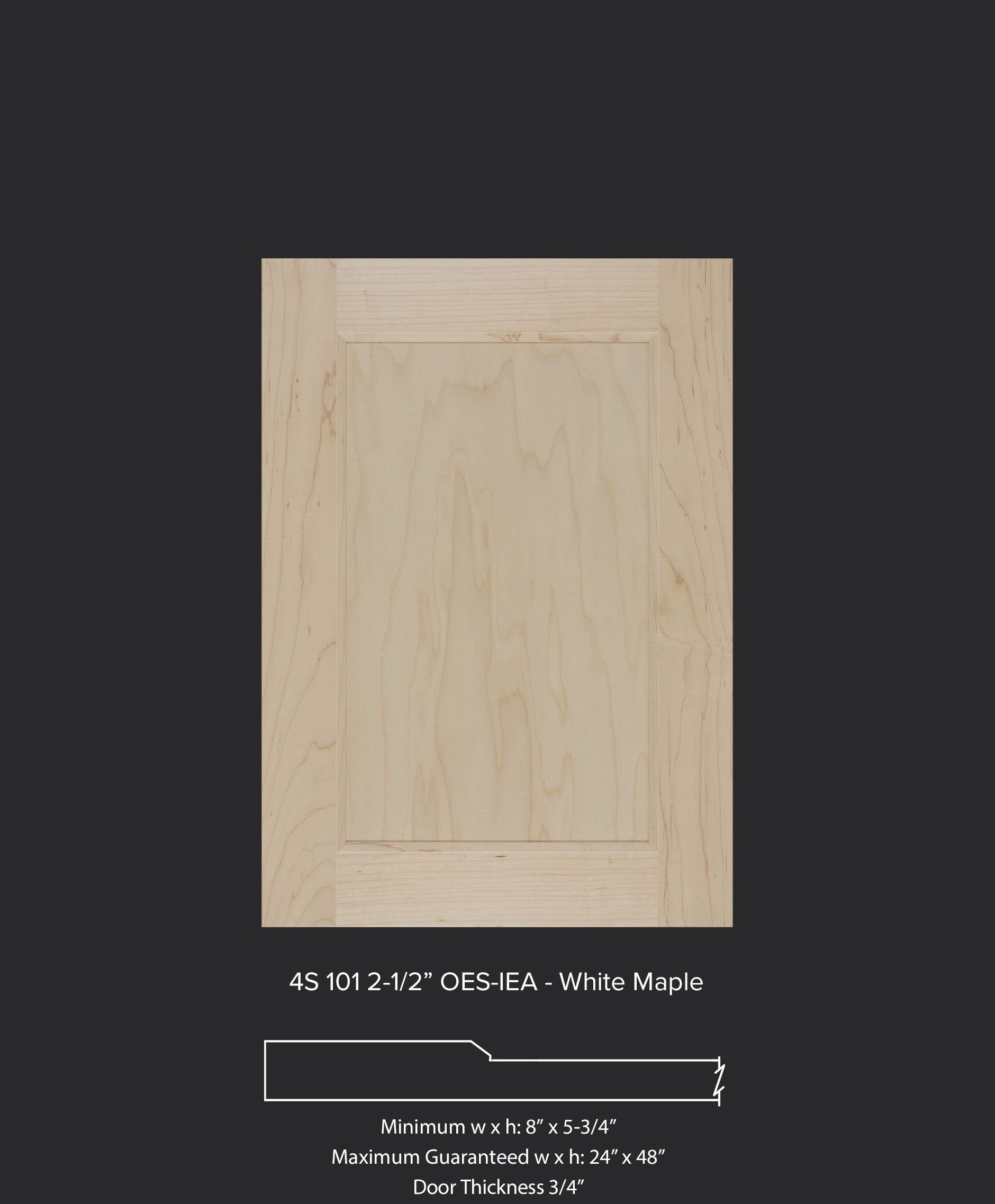 4S 101 2-1/2" cabinet door with square OES and angled IEA profiles in maple
