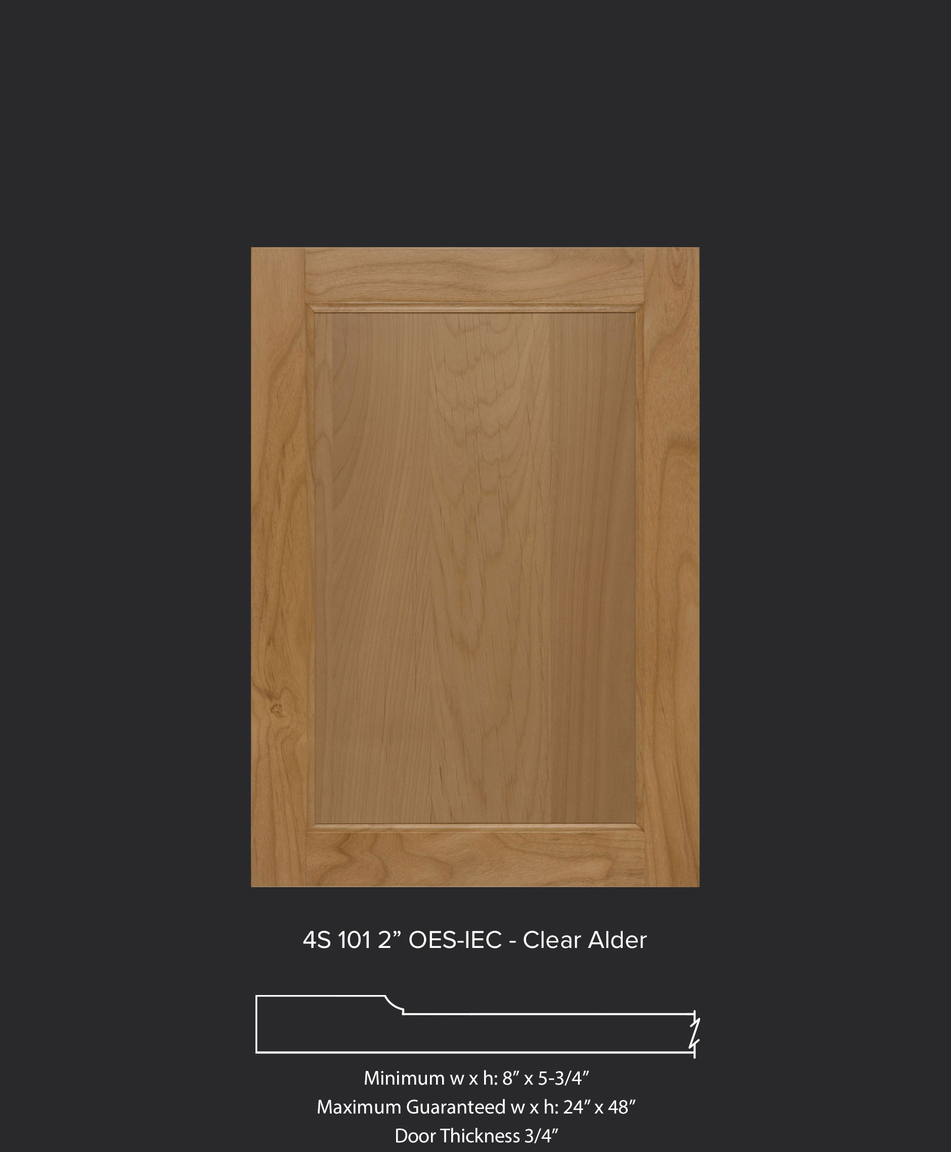 4S 101 2" cabinet door with square OES and cove IEC profiles in alder