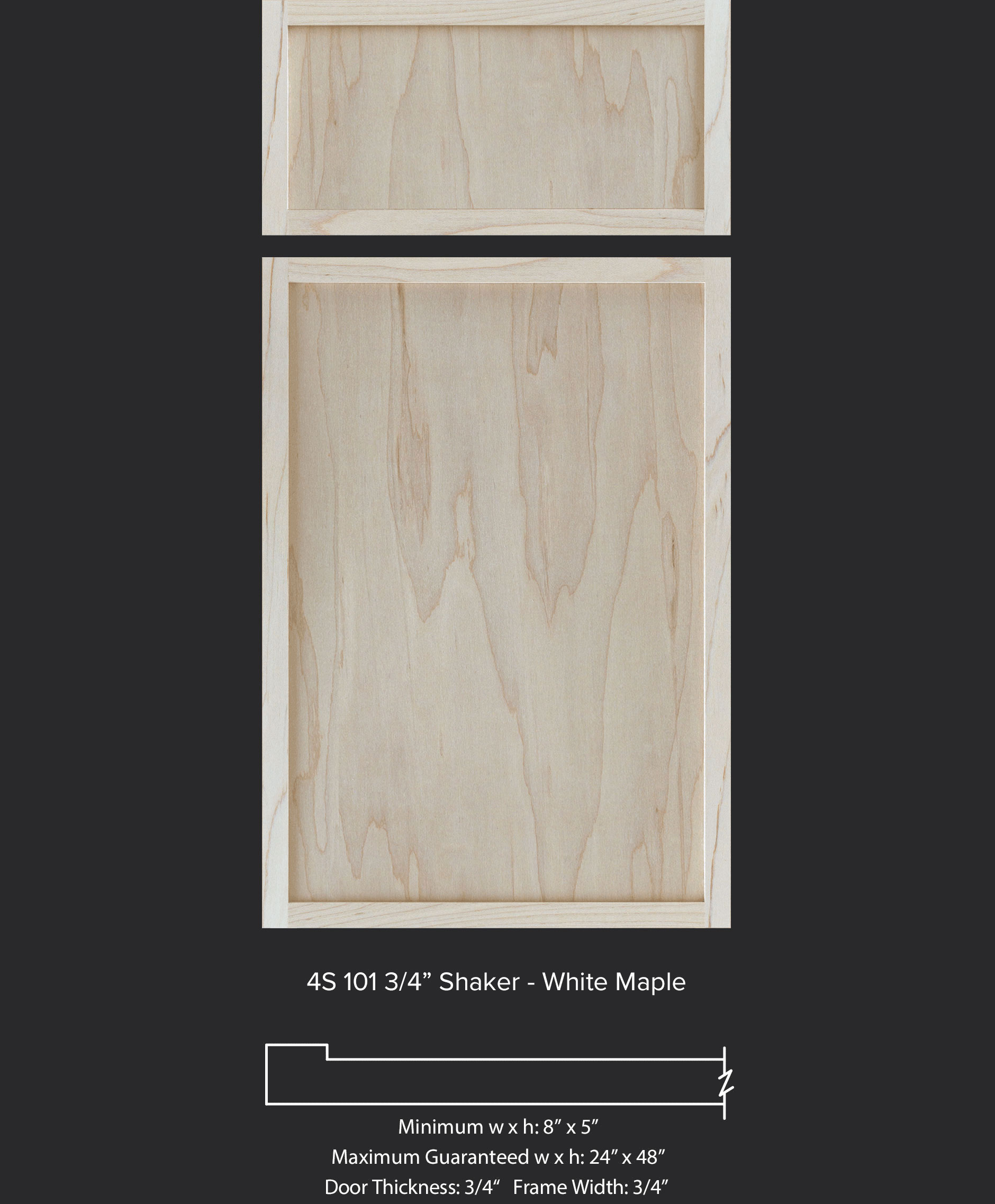 4S 101 3/4" Shaker in Hard Maple, Select- Skinny Shaker Look
