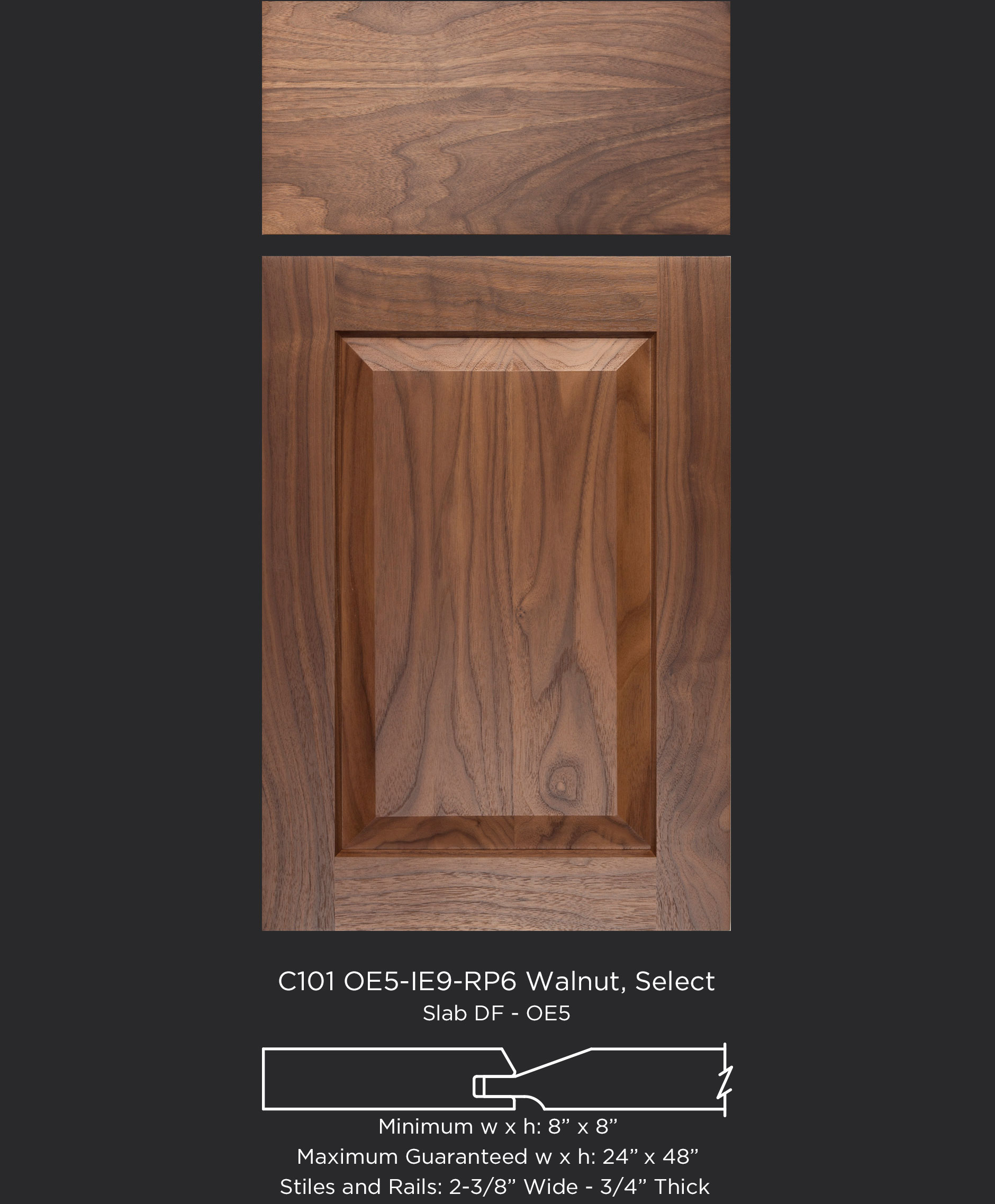 C101 Cope and Stick Cabinet Door OE5-IE9-RP6 Walnut, Select with slab drawer front